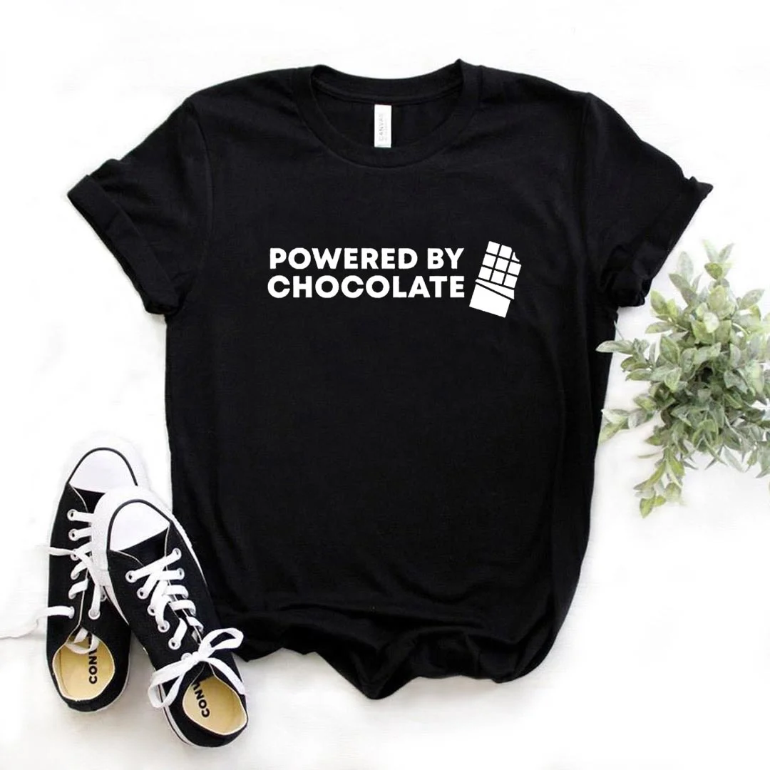 

Powered By Chocolate Print Women Tshirts Cotton Casual Funny t Shirt For Lady Yong Girl Top Tee Hipster T685