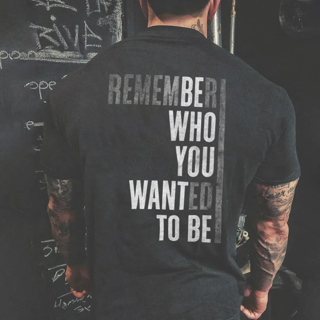 

Badassdude Remember Who You Wanted To Be Printing Men's Casual Fashion T-shirt