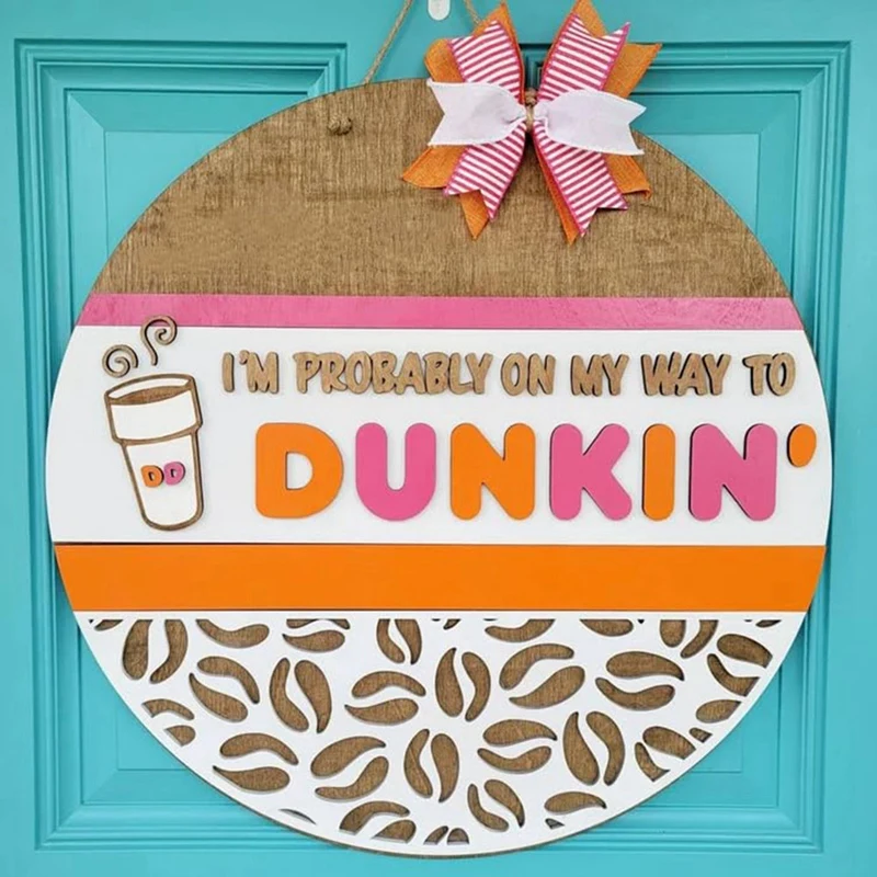 Забавный декоративный дверной знак я вероятно в пути Dunkin уникальный Знак