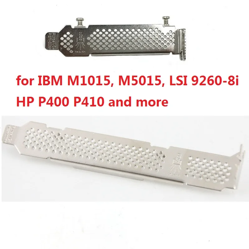

NEW Low Profile /Full High Bracket for for IBM M1015, M5015, LSI 9260-8i HP P400 P410 and more