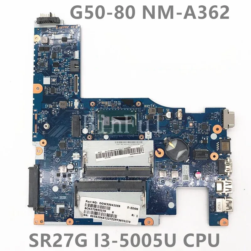      Lenovo G50-80,   ACLU3/ACLU4 NM-A362   SR27G I3-5005U 100% DDR3,  