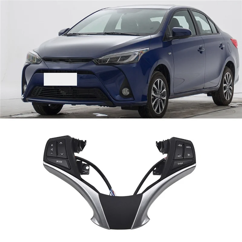 

Cruise Control Switch Steering Wheel Multimedia Audio Button for Toyota Yaris Vios 2013-2016 84250-0D120 Without Harness