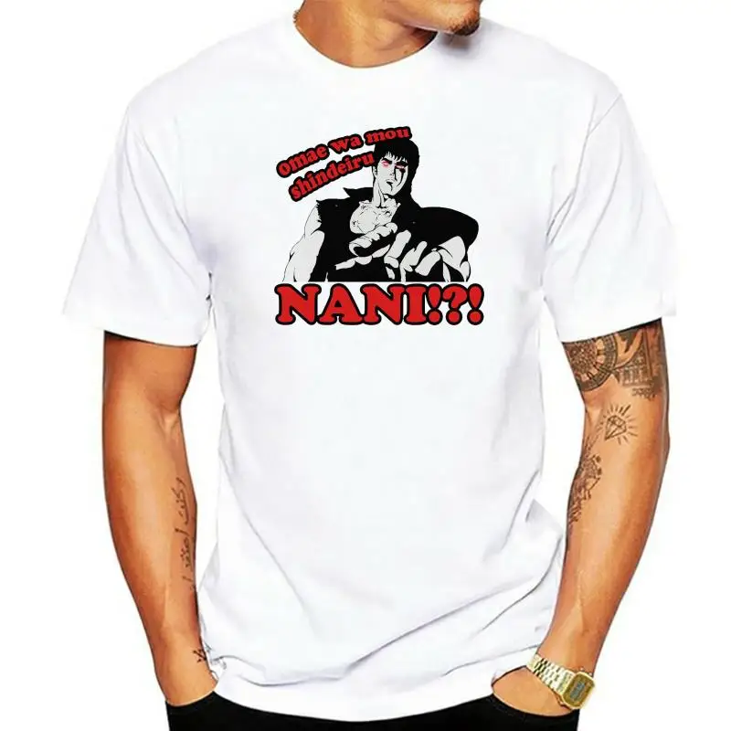 Omae Wa Mou Shindeiru NANI!!Fist of the North Star Meme Shirt men t shirt