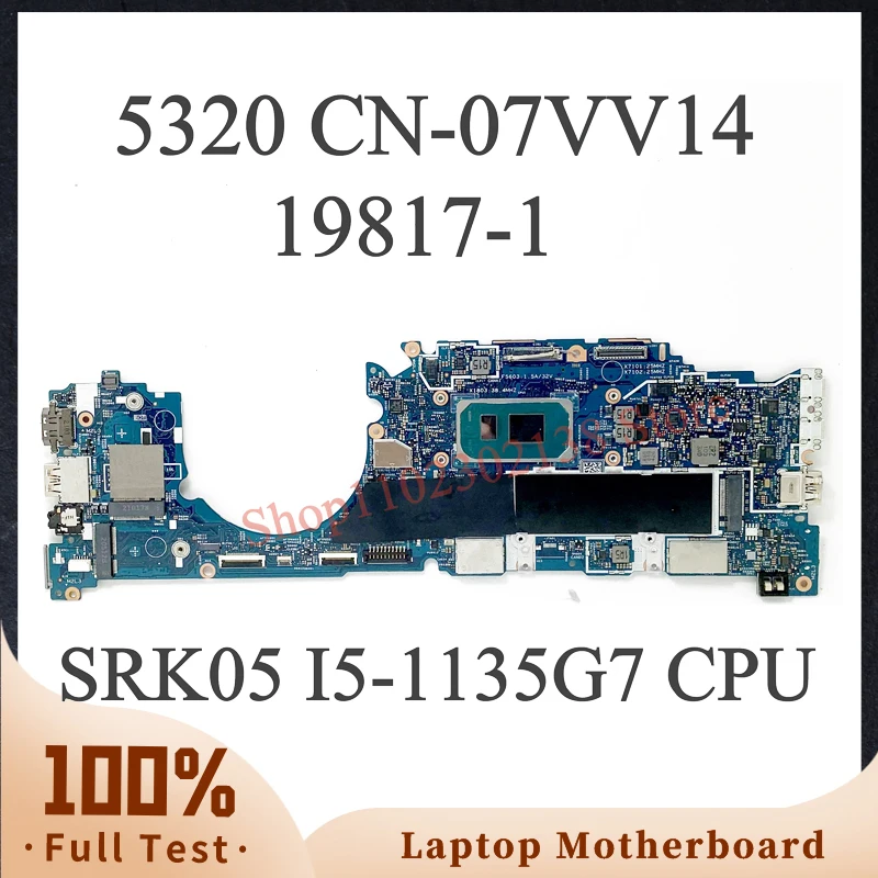 

CN-07VV14 07VV14 7VV14 High Quality Mainboard For DELL 5320 Laptop Motherboard 19817-1 W/ SRK05 I5-1135G7 CPU 100% Working Well