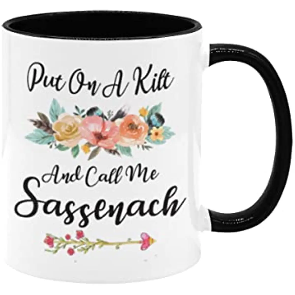 

Funny Naughty Mug Put On A Kilt And Call Me Sassenach Funny Coffee Mug Scottish Mug 11oz Ceramic Coffee Cup Handle & Inside