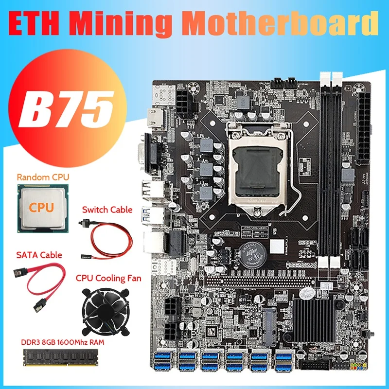 

B75 ETH Mining Motherboard 12XPCIE To USB+Random CPU+DDR3 8GB RAM+Fan+SATA Cable+Switch Cable LGA1155 Motherboard