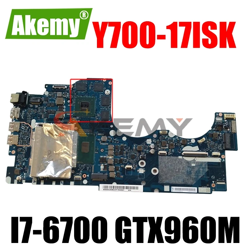 

Y700-17ISK Motherboard For Lenovo Ideapad Y700-17ISK Y700-17 Laptop Motherboard NM-A541 I7-6700 GTX960M 4GB 100% Tested