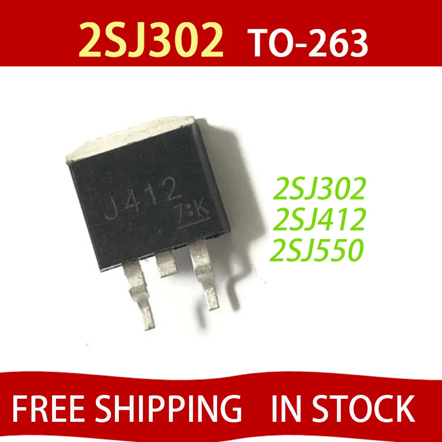 10 шт./партия 2SJ302 2SJ412 2SJ550 J302 J412 J550 TO263 Бесплатная доставка