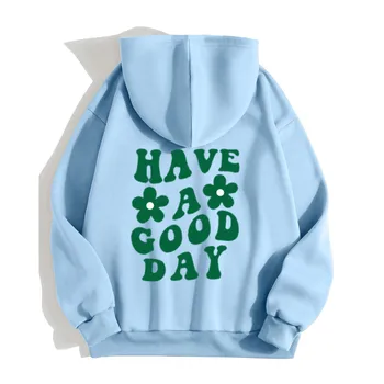 Have A Good Day Print Letter Hoodies Women Sweatshirt Autumn Spring Pullovers Harajuku Tracksuit Positively Slogan Back Printed 1