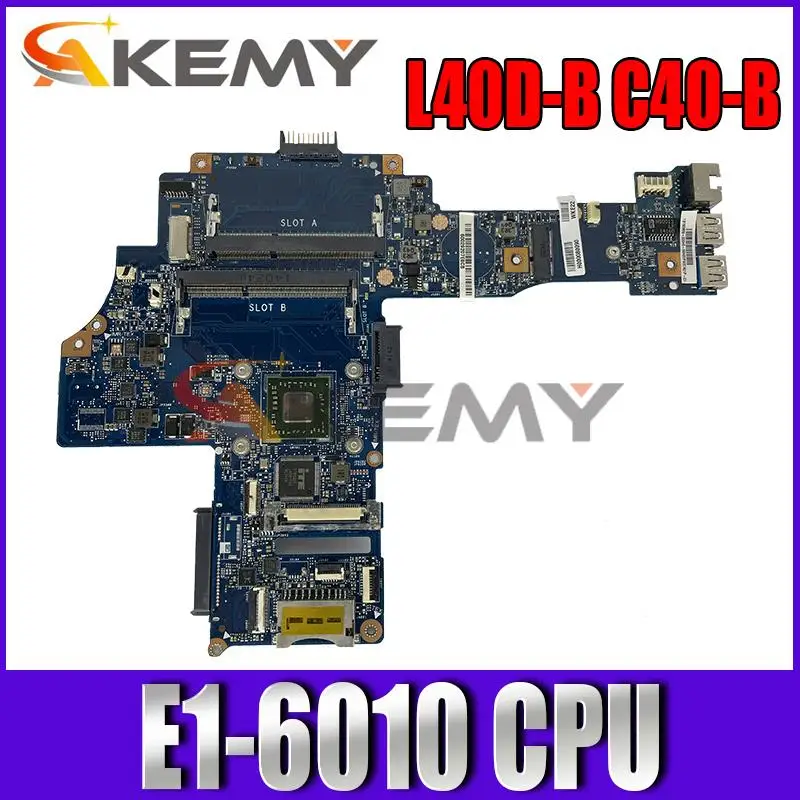 

H000078250 For Toshiba Satellite L40D-B L45D-B C40-B C45D-B laptop motherboard CA10AN/AB with E1-6010 DDR3 100% fully Tested