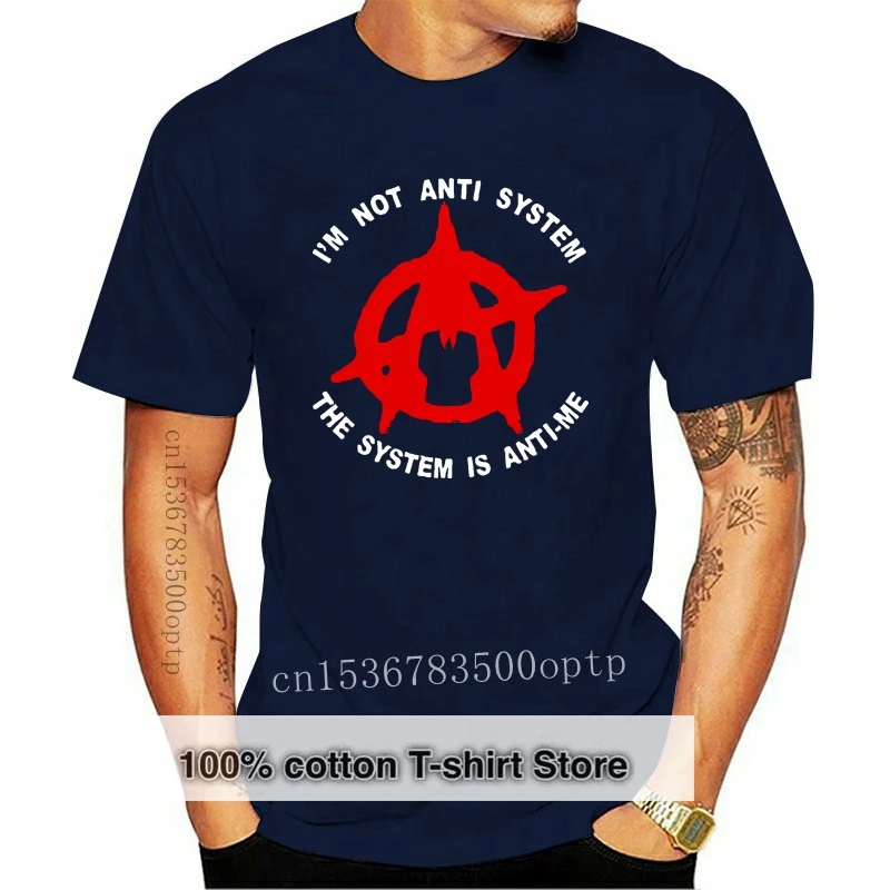 

Anonymous Anarchist Im Not Anti System Is Anti-Me T-shirt Tee protest