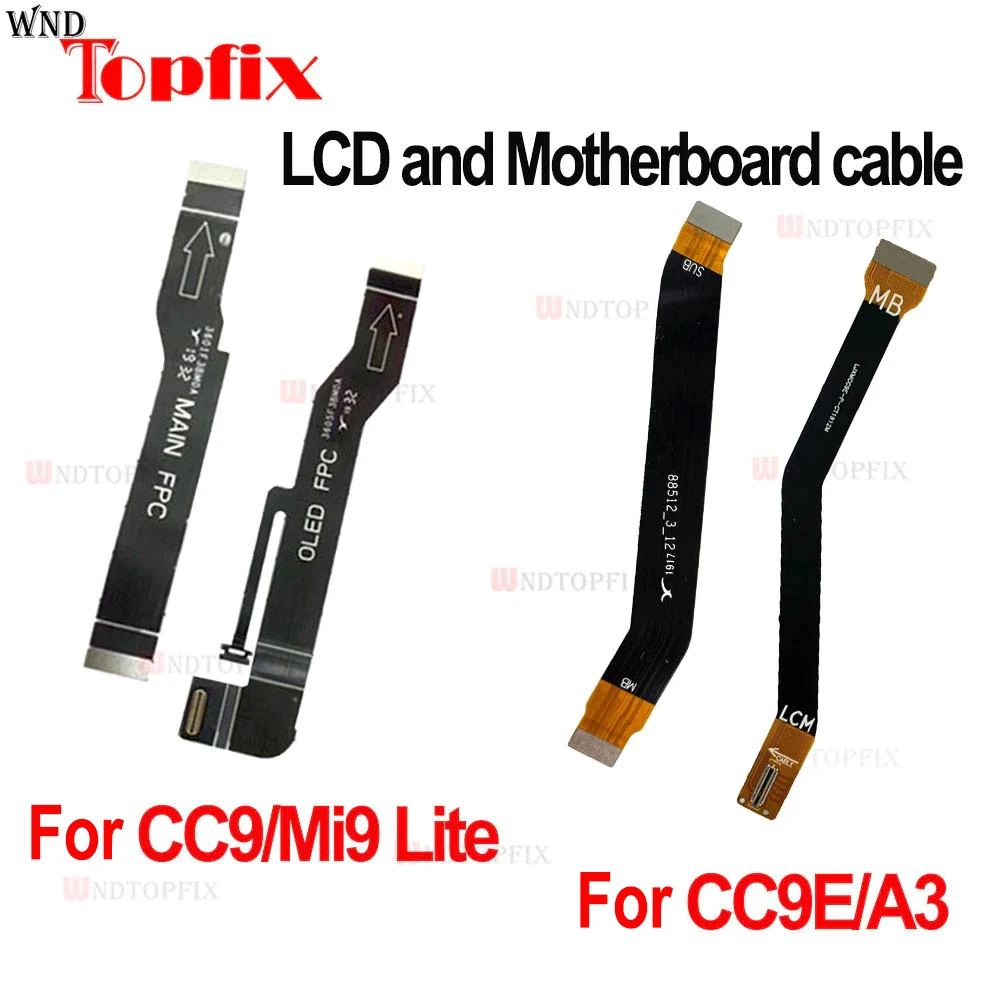 

Motherboard LCD Display Flex Cable For Xiaomi Mi CC9 / Mi9 Lite FPC Main Board Flex Ribbon For Mi CC9E / A3 LCD MainBoard Cable