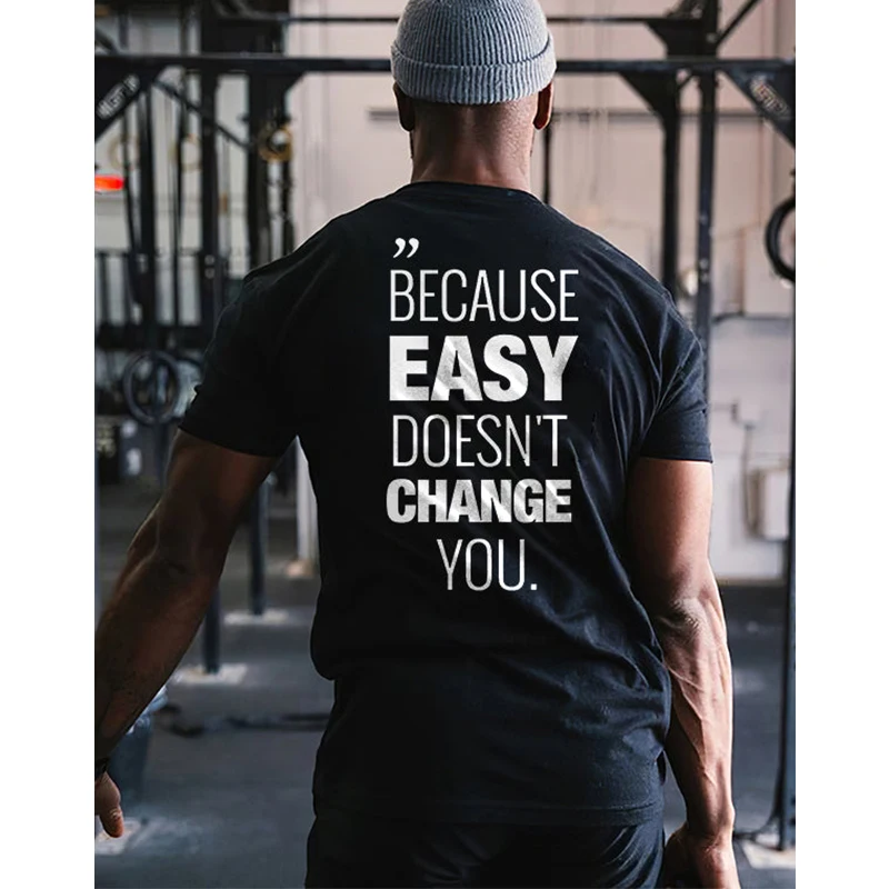 

Rheaclot Because Easy Doesn't Change You Printing Men's Casual Fashion T-shirt