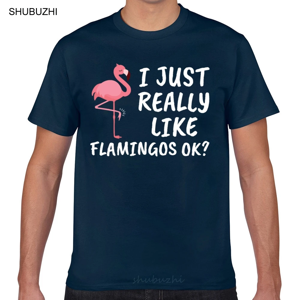 

Tops T Shirt Men i just really like flamingos ok Hip Hop Vintage Custom Male Tshirt fashion t-shirt men cotton brand teeshirt