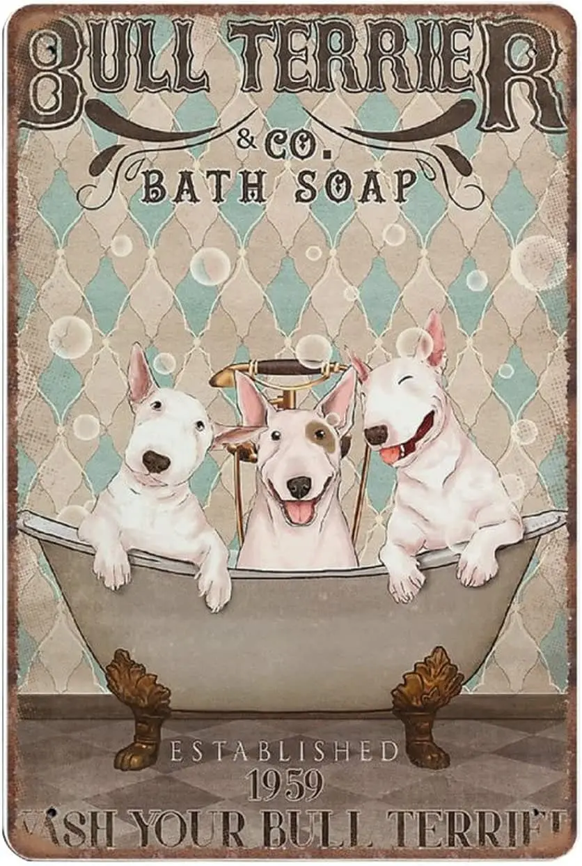 

Bull Terrier Bath Soap Company Tin Signs, Dog Lover Gift, Dog Bull Terrier Lovers Funny Vintage Metal Sign Plaqu Poster
