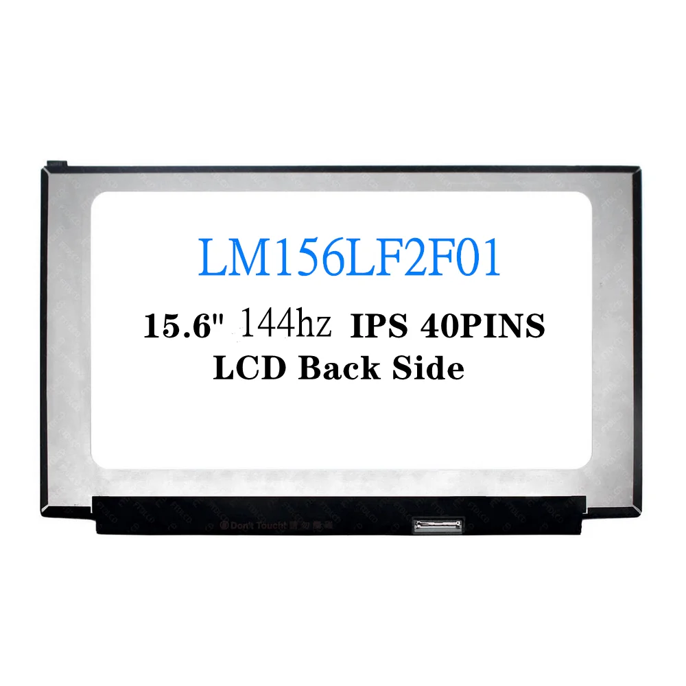 

15.6" LED LCD Screen Panel LM156LF2F01 LM156LF2F 01 EDP 40 Pins 144HZ IPS Screen 45% NTSC FHD 1920X1080 No screw hole