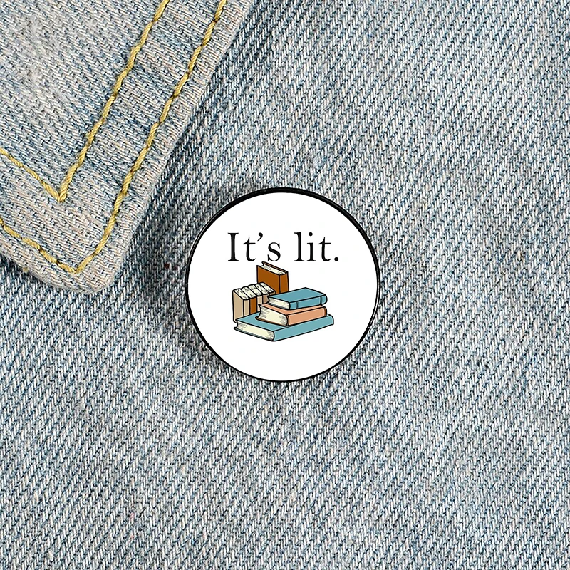 

It's lit Cartoon Printed Pin Custom Funny Brooches Shirt Lapel Bag Cute Badge Cartoon Cute Jewelry Gift for Lover Girl Friends