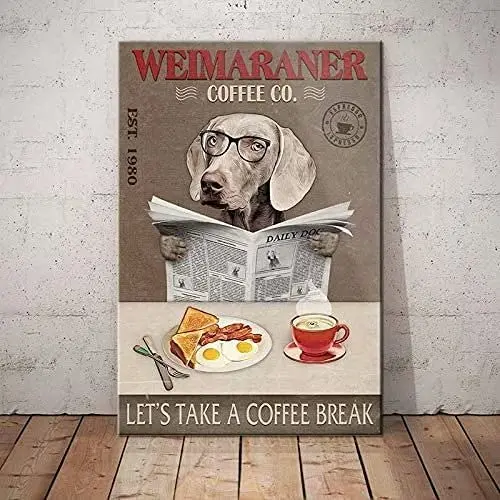 

Dog Metal Poster Weimaraner Coffee Let'S Take A Coffee Break Tin Signs Cafe Living Room Bathroom Kitchen Home Art Wall Decor