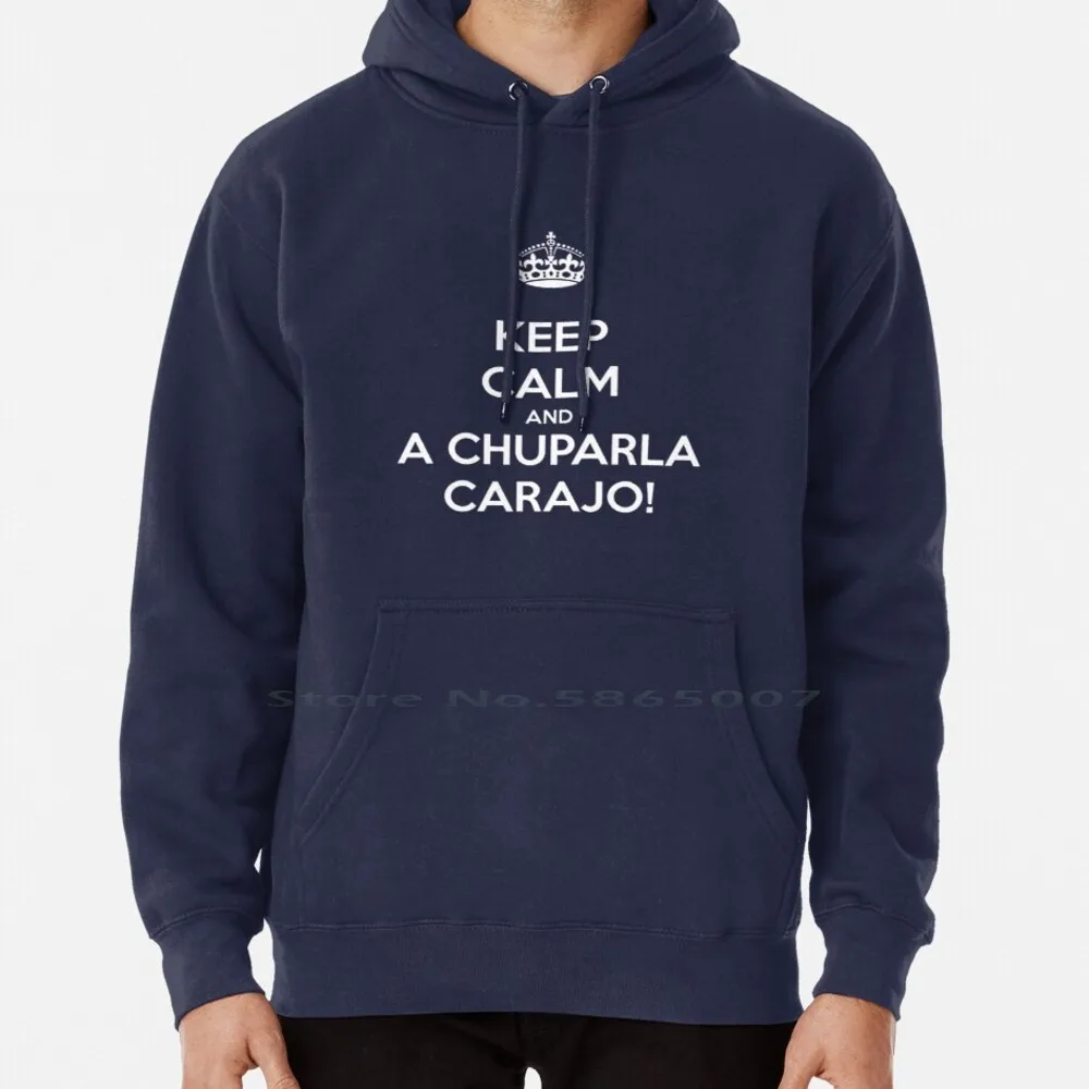 

Keep Calm And A Chuparla Carajo! Hoodie Sweater 6xl Cotton Friki Freak Humor Logo Hd Achuparlacarajo Lorenandivan Lorenivan