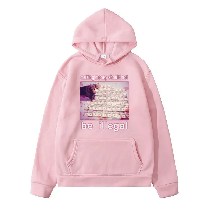 Making Money Should Not Be Illegal Funny Cat Meme Graphic Printed Hoodie Men's Clothing Fashion Casual Oversized Sweatshirt Male