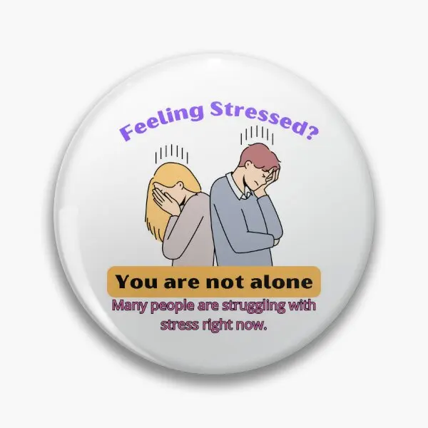 

Feeling Stressed Mental Health Pin Soft Button Pin Fashion Lover Collar Decor Gift Creative Jewelry Hat Clothes Funny Metal