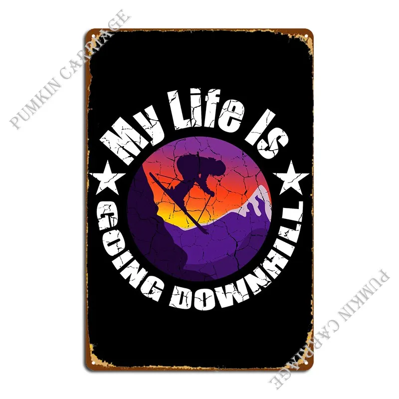 

My Life Is Going Downhill Metal Plaque Pub Mural Pub Wall Decor Bar Tin Sign Poster