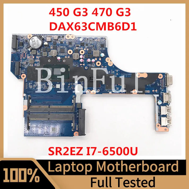 

DAX63CMB6D1 Mainboard For HP PROBOOK 450 G3 470 G3 Laptop Motherboard With SR2EZ I7-6500U CPU 100% Full Tested Working Well