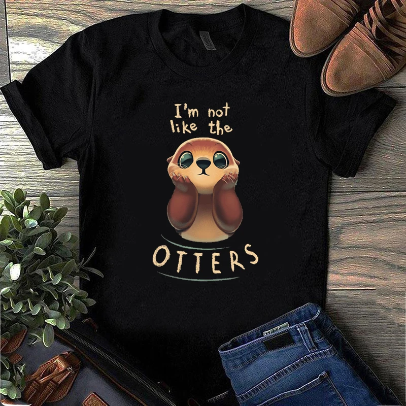 

Summer Short-sleeve Tshirt Women I Am Not Like The OTTERS T Shirt Camiseta Mujer Fashion Female Tee Tops Dropshipping