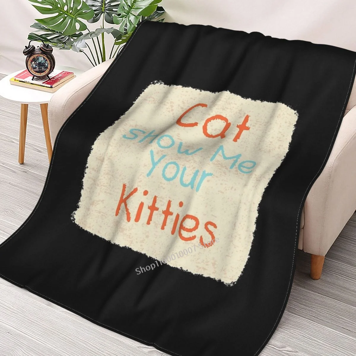 

Cat Show Me Your Kitties, Cut Gift For Cats Lovers Throw Blanket 3D printed sofa bedroom decorative blanket children adult