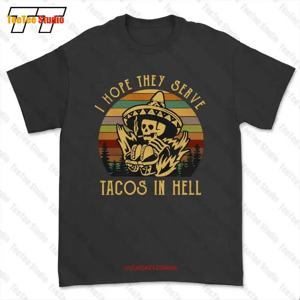 Футболка I Hope They Serve Tacos In Hell Skeleton для любителей мексиканской еды B904