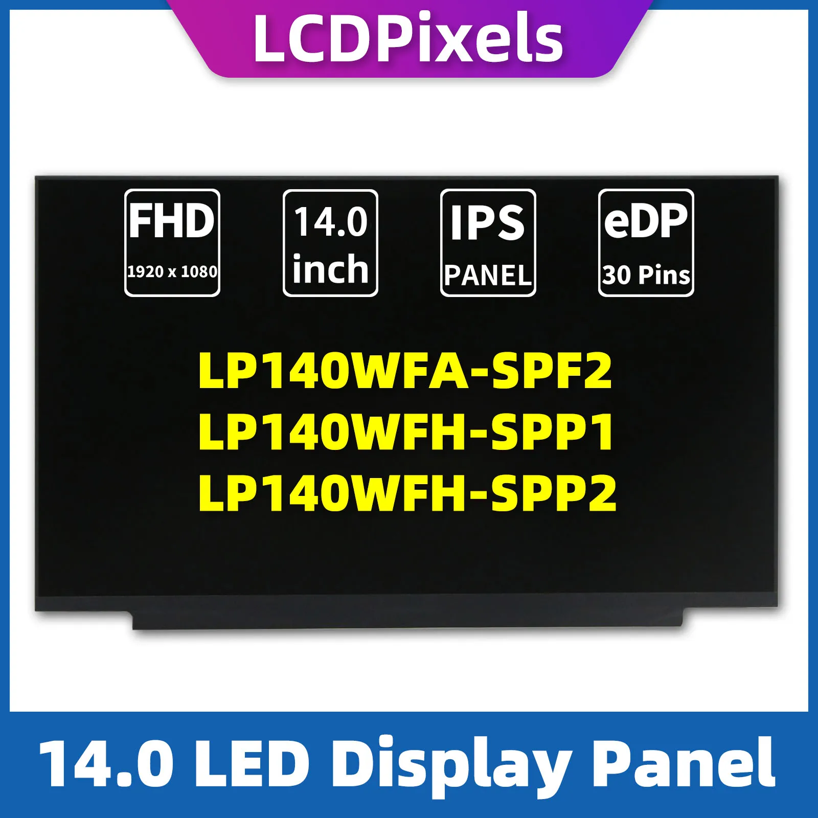 

LCD Pixels 14.0 Inch Laptop Screen For LP140WFA-SPF2 LP140WFH-SPP1 LP140WFH-SPP2 Matrix 1920*1080 EDP 30 Pin IPS Screen