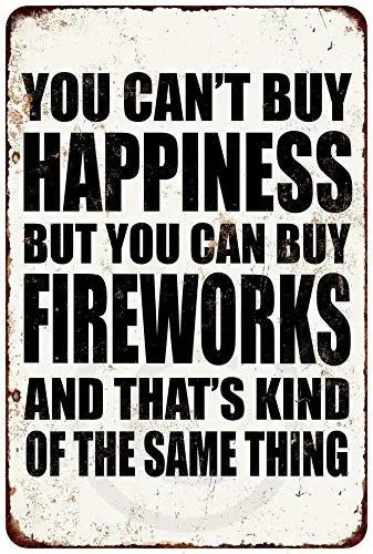 

Metal Sign You Can't Buy Happiness But You Can Buy Fireworks 8X12