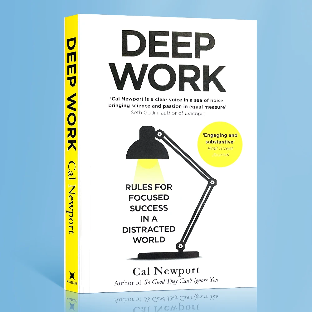 

Deep Work: Rules for Focused Success In A Distracted World By Cal Newport Leadership & Motivation Books for Adult Paperback