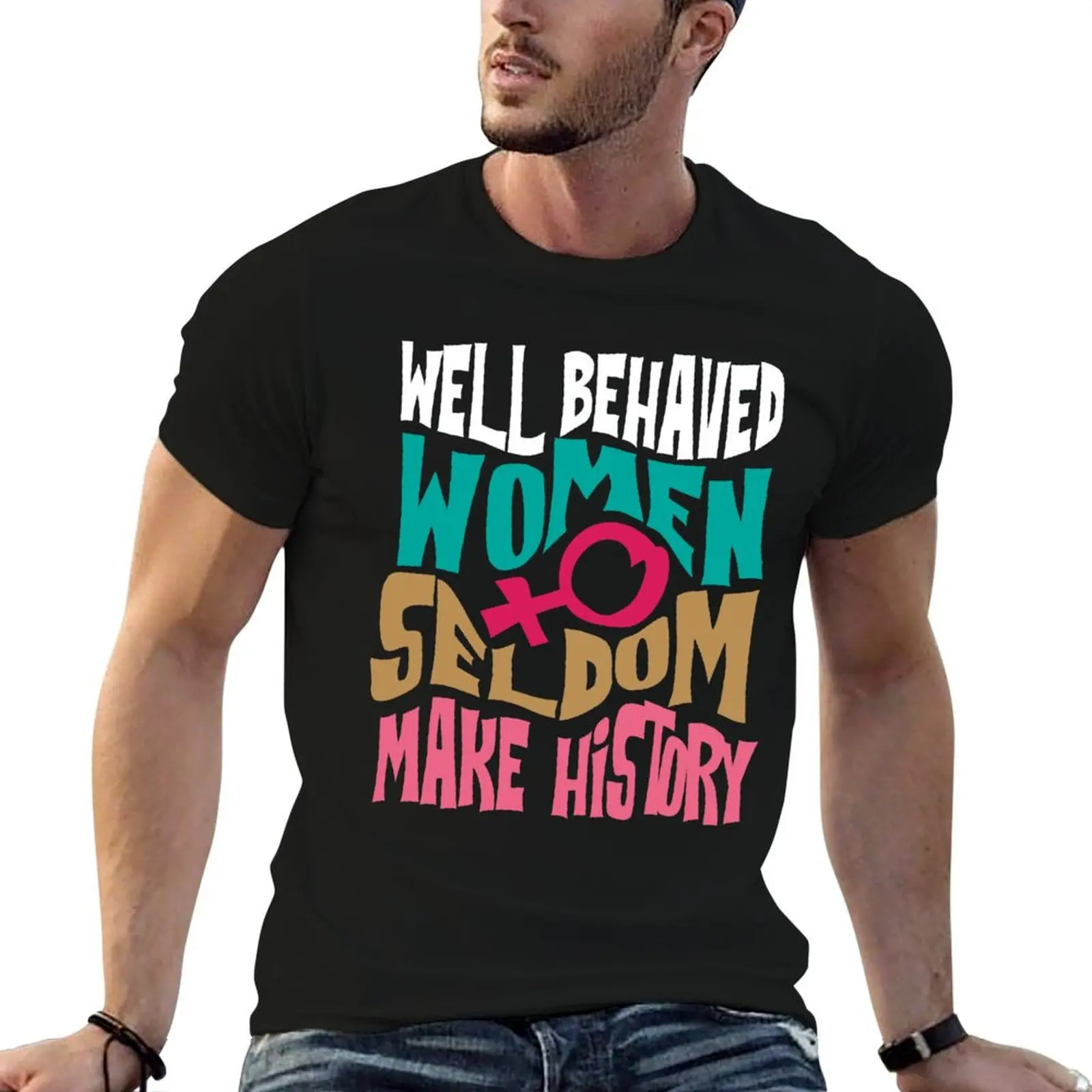 Cool Well Behaved Women Seldom Make History Art Подарочная футболка для мальчиков с животным принтом