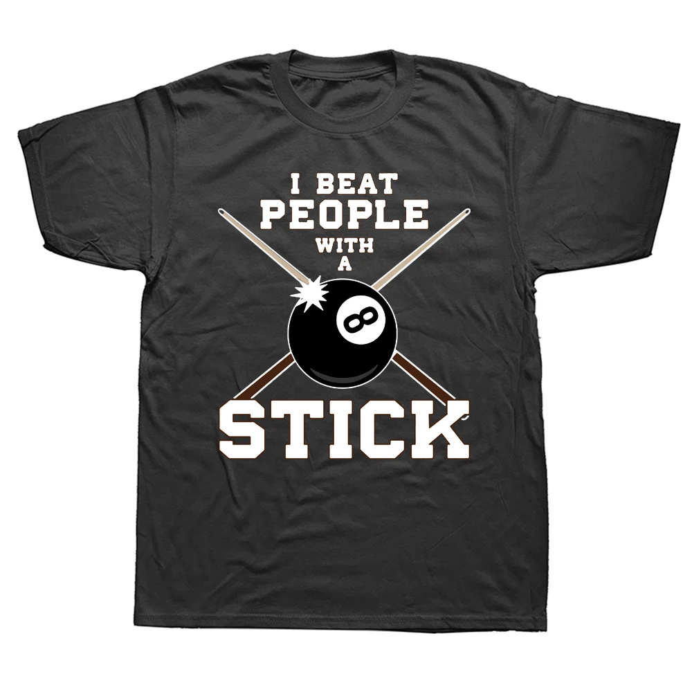 

Funny I Beat People With A Stick Billiards T Shirts Graphic Cotton Streetwear Short Sleeve Birthday Gifts T-shirt Mens Clothing