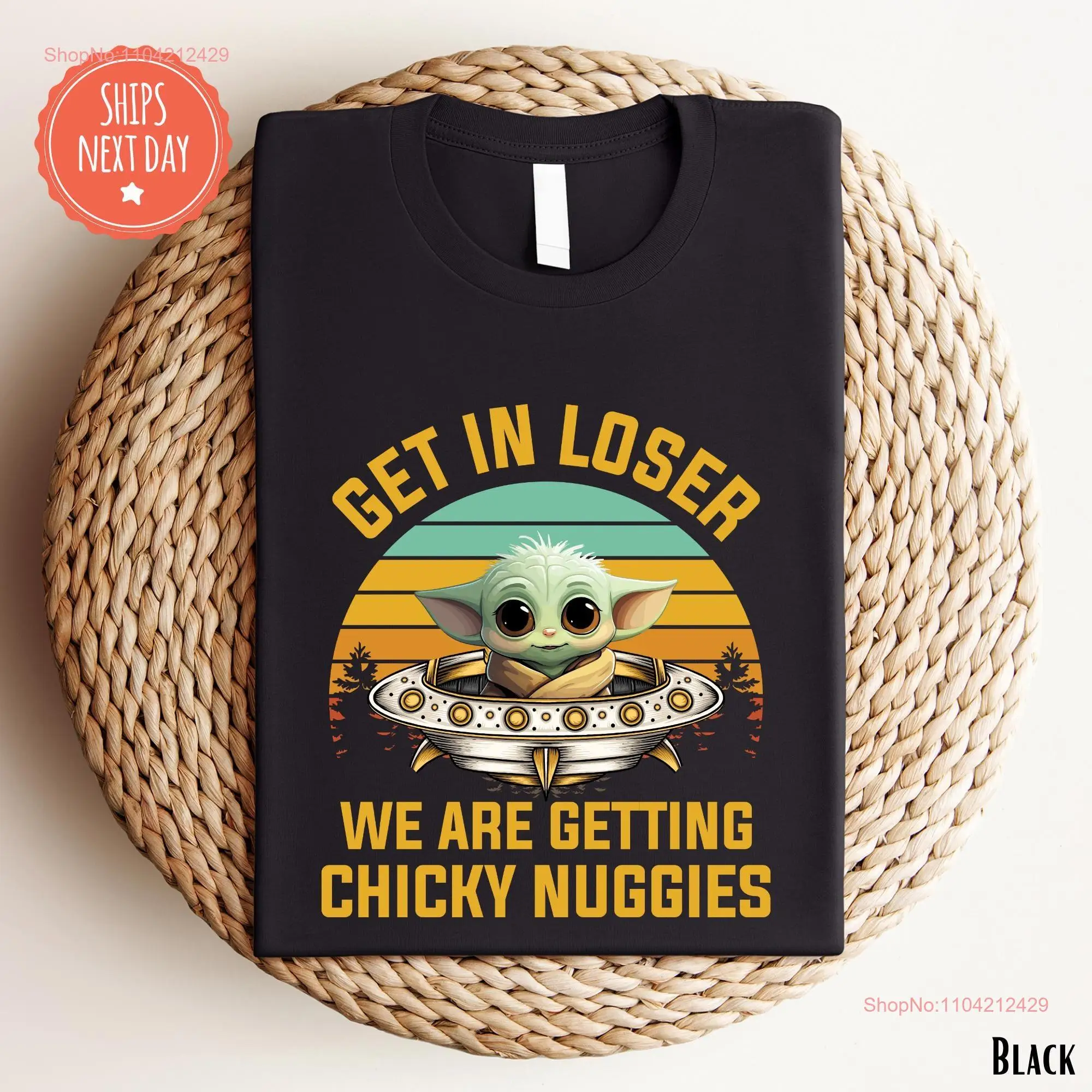Футболка Get In Loser We Are Getting Chicky Nuggies Baby Yod забавная милая для лучшего друга с длинными