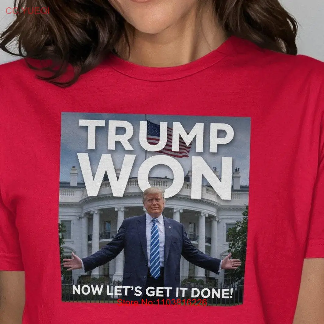 Футболка Trump Won Now Let's Get It Done Patriotic Victory Celebration Inauguration с длинными или короткими