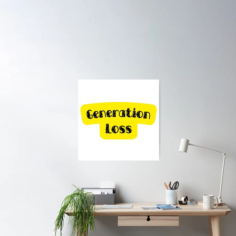 

Generation Loss Poster Decor Modern Wall Print Room Vintage Home Art Mural Decoration Funny Painting No Frame