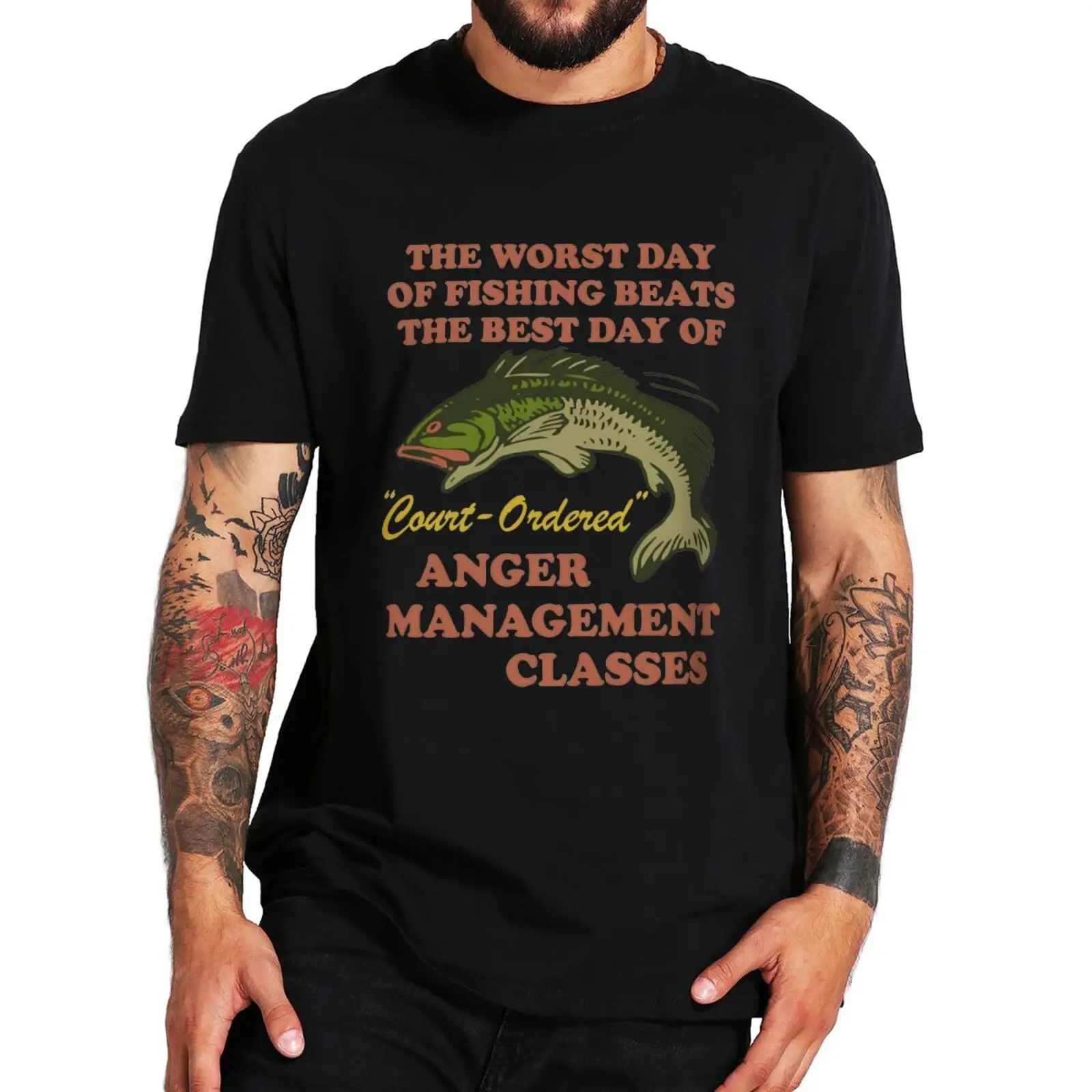 

The Worst Day of Fishing Beats T Shirt Best Day of Court Ordered Anger Management Sessions Pure Cotton Tops Tee EU Size