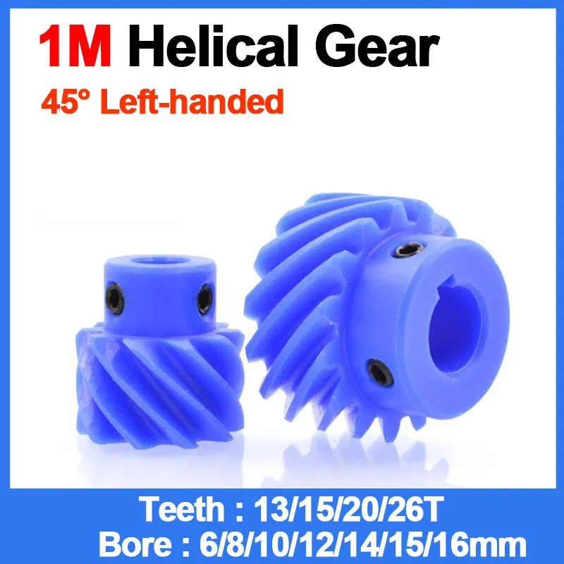 

1Pc 1M 45 Degree Left-handed Helical Gear 13/15/20/26 Teeth Bore 6/8/10/12/14/15/16mm Blue Nylon Staggered Shaft Gear