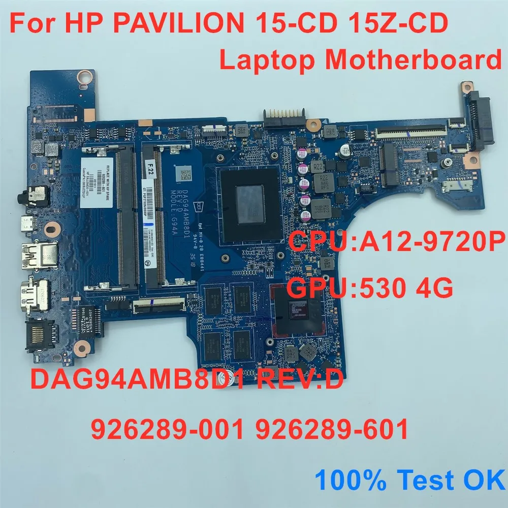 

For HP Pavilion 15-CD 15Z-CD Laptop Motherboard A12-9720P CPU Radeon 530 GPU DAG94AMB8D0 926289-001 926289-601 DDR4 100% Test OK