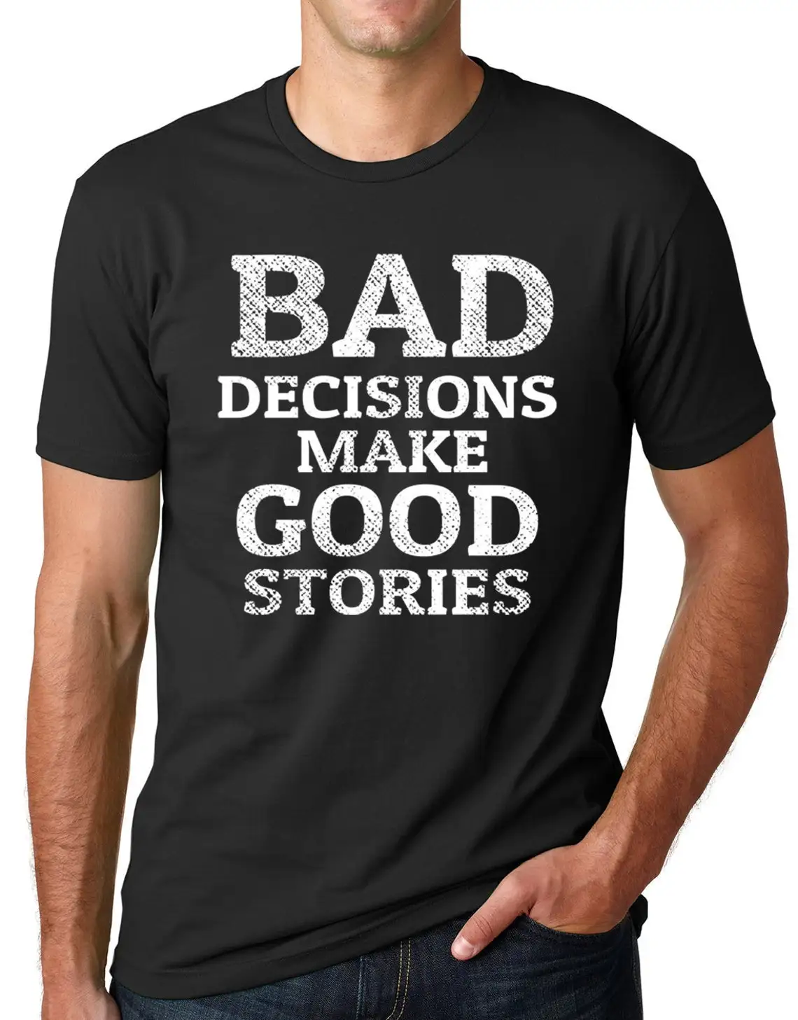 

Bad Decisions Make Good Stories Funny T shirt Humor Tee gifts for him gag joke humurous tee for men gifts