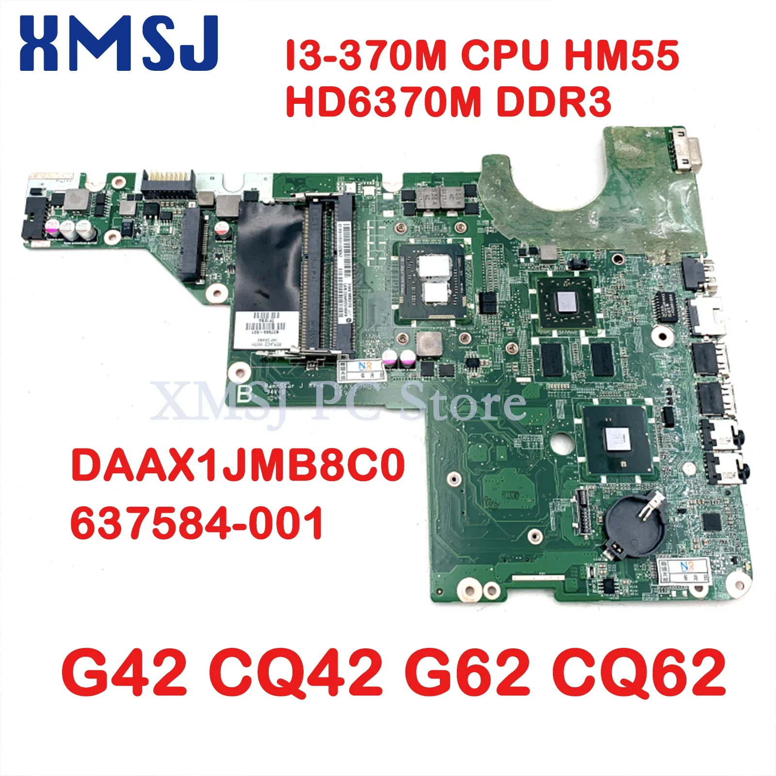 

XMSJ For HP Pavilion G42 CQ42 G62 CQ62 Laptop Motherboard 637584-001 DAAX1JMB8C0 I3-370M CPU HM55 HD6370M DDR3 Main Board
