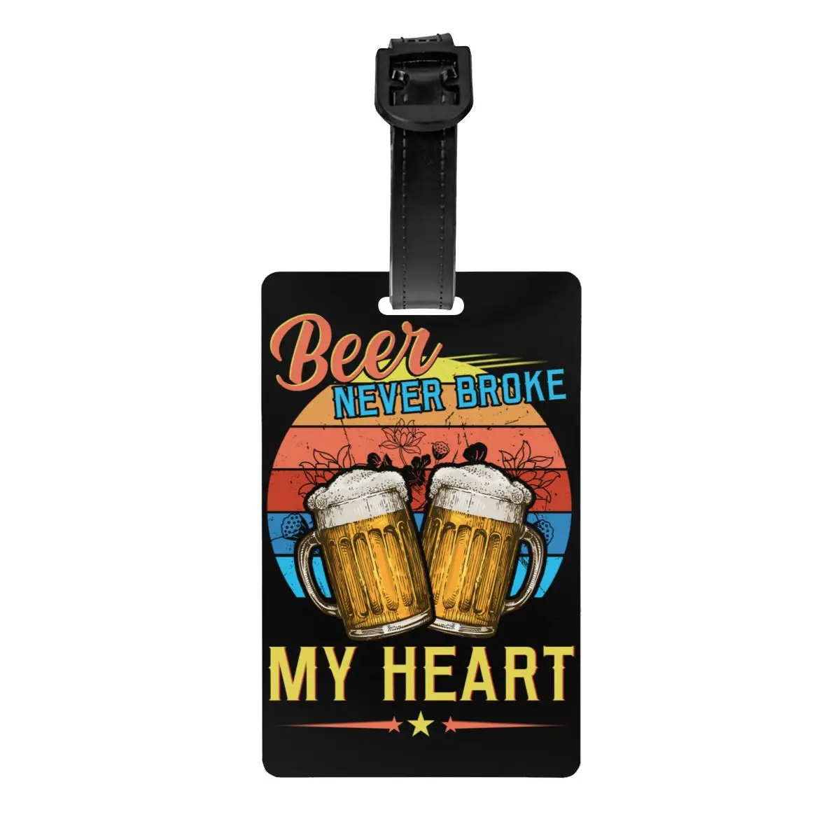 

Vintage Beer Never Broke My Heart Luggage Tag Custom Baggage Tags Privacy Cover ID Label