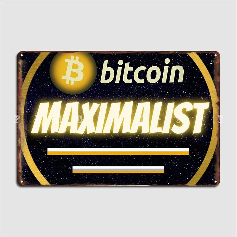 

Bitcoin Maximalist Metal Plaque Poster Wall Plaque Garage Club Cinema Kitchen Customize Tin Sign Poster