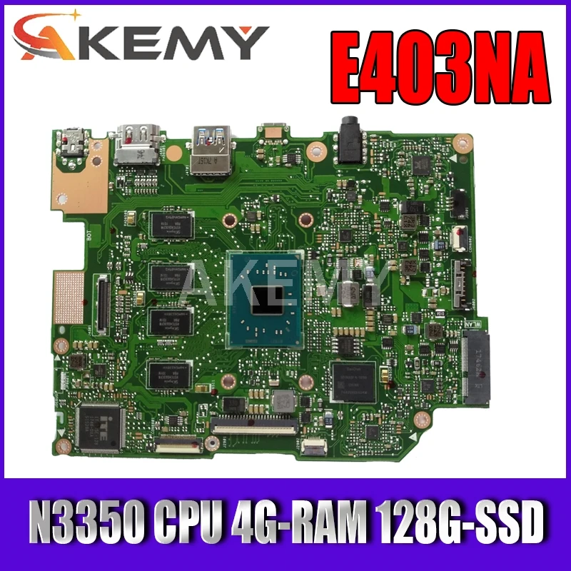 

Материнская плата Akemy E403NA для ASUS E403NA E403N, материнская плата Laotop с процессором N3350, 4G-RAM, 128G-SSD