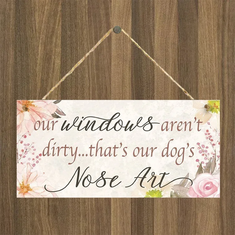

«Окна не грязные... что нос нашей собаки Ait», деревянное украшение для дома