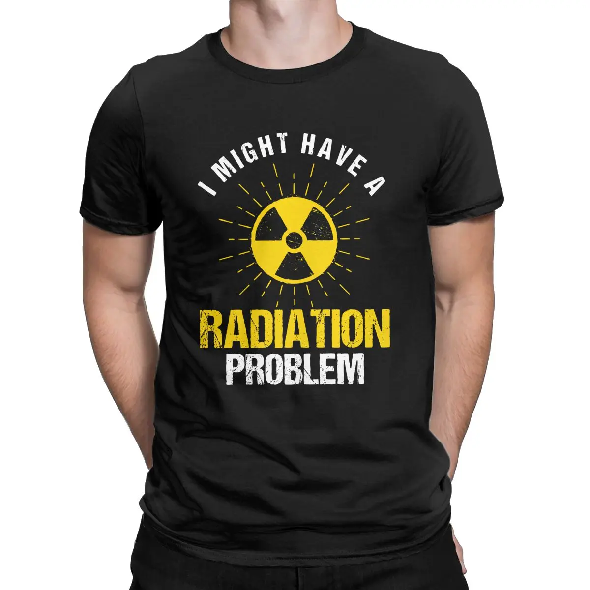 

Nuclear Radiation Nuclear Engineer I Might Have A Radiation Problem Funny t shirt for men 100% Cotton T Shirt Gift Idea Clothing