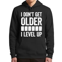 i dont get older i level up hoodies funny video gamer birthday gift vintage men clothing casual soft hooded sweatshirt
