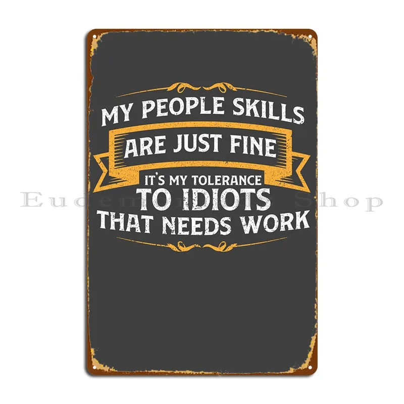 

My People Skills Are Fine Metal Sign Customize Club Printing Cave Rusty Tin Sign Poster